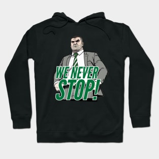 We Never Stop Hoodie